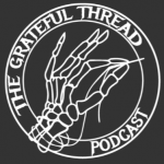 The Grateful Thread Podcast